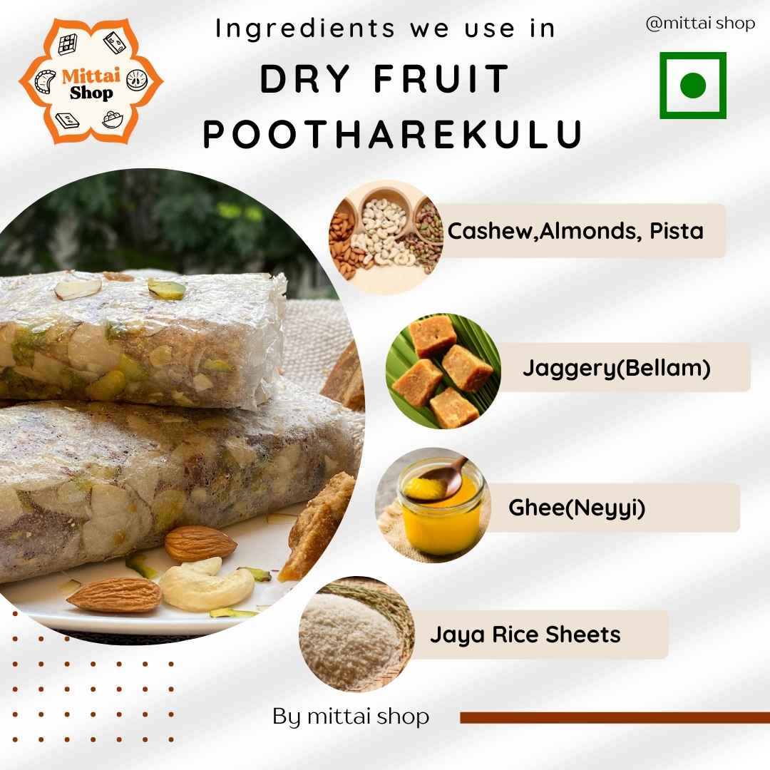 Ingredients used in Mittai Shop Dry fruit Pootharekulu - cashews, almonds, pistachios, jaggery (bellam), ghee (neyyi) and rice sheets